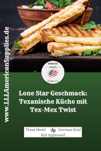 Lone Star Geschmack: Texanische Küche mit Tex-Mex Twist: Traditionelle und moderne Gerichte aus dem Herzen von Texas von Independently published