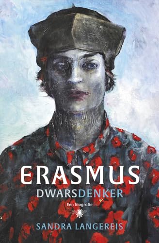 Erasmus: dwarsdenker : een biografie