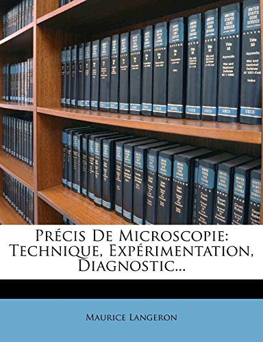 Précis De Microscopie: Technique, Expérimentation, Diagnostic...