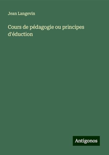 Cours de pédagogie ou principes d'éduction