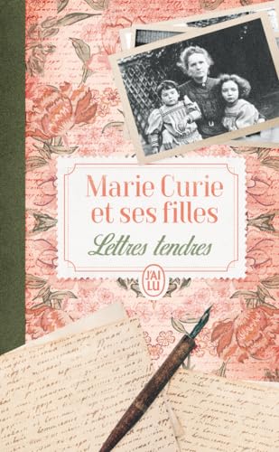 Marie Curie et ses filles: Lettres tendres von J'AI LU