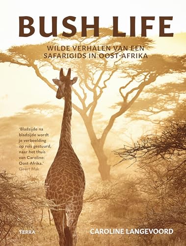 Bush life: wilde verhalen van een safarigids in Oost-Afrika von Terra