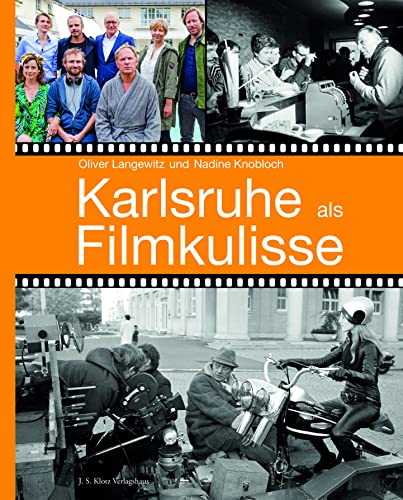 Karlsruhe als Filmkulisse von J. S. Klotz Verlagshaus