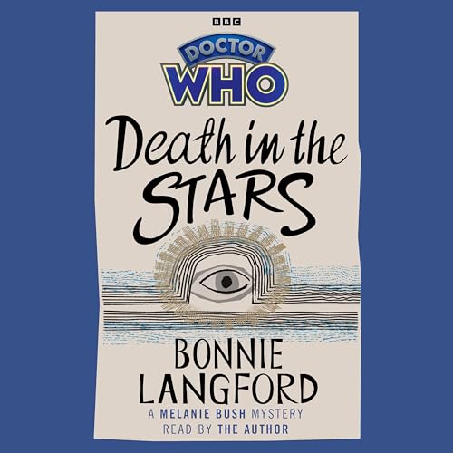 Doctor Who: Death in the Stars: A Melanie Bush Mystery