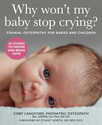 Why Won't My Baby Stop Crying?: Cranial Osteopathy For Babies And Children von Nielsen