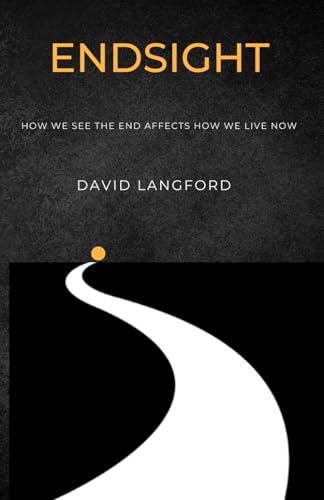 Endsight: How we see the end affects how we live now von Independently published