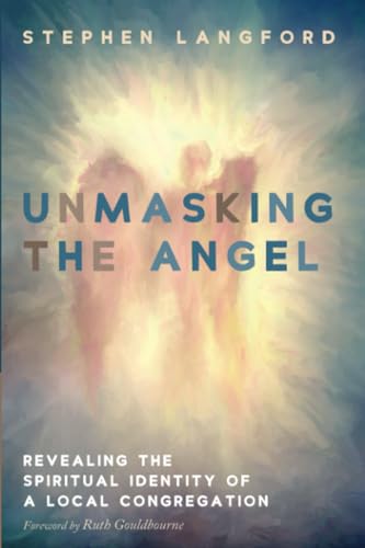 Unmasking the Angel: Revealing the Spiritual Identity of a Local Congregation von Wipf and Stock