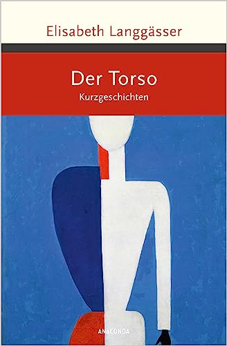 Der Torso. Kurzgeschichten (Große Klassiker zum kleinen Preis, Band 235) von Anaconda Verlag