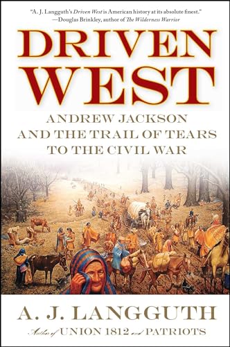 Driven West: Andrew Jackson and the Trail of Tears to the Civil War von Simon & Schuster