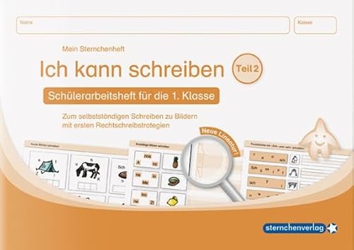 Ich kann schreiben Teil 2. Mein Sternchenheft für die 1. Klasse: Schülerarbeitsheft zum selbstständigen Schreiben zu Bildern mit ersten Rechtschreibstrategien