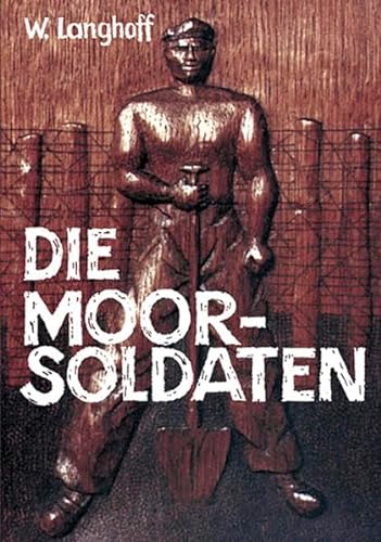 Die Moorsoldaten: 13 Monate Konzentrationslager