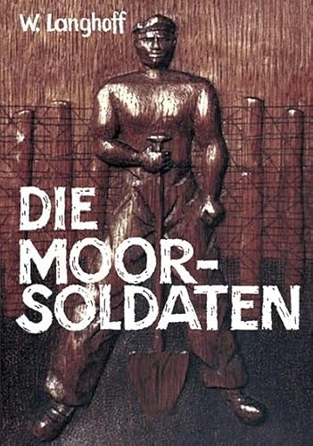 Die Moorsoldaten: 13 Monate Konzentrationslager