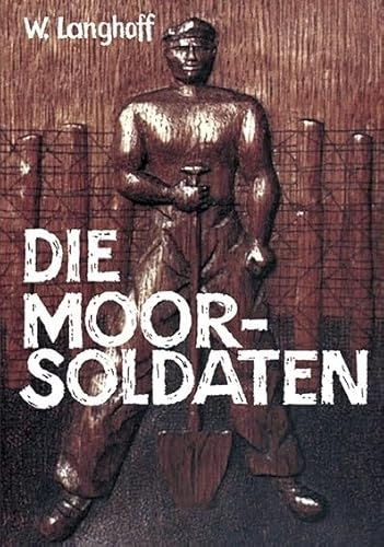 Die Moorsoldaten: 13 Monate Konzentrationslager von Mediengruppe Neuer Weg