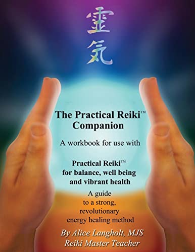 Practical Reiki Companion: a workbook for use with Practical Reiki: for balance, well-being, and vibrant health. A guide to a simple, revolutionary energy healing method.