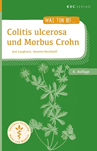Colitis ulcerosa und Morbus Crohn: Naturheilkunde und Integrative Medizin (Was tun bei) von NATUR UND MEDIZIN KVC Verlag