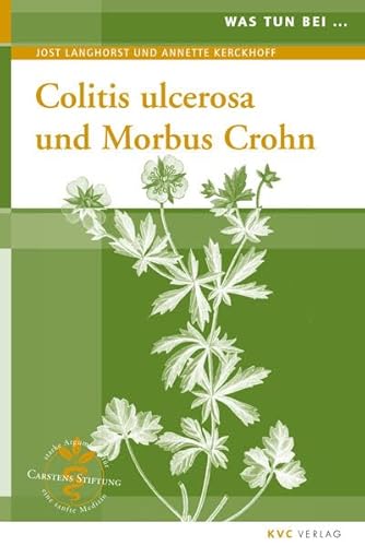 Colitis ulcerosa und Morbus Crohn: Naturheilkunde und Integrative Medizin (Was tun bei)