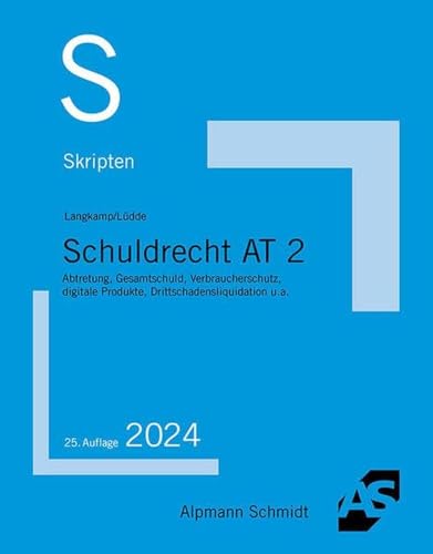 Skript Schuldrecht AT 2: Abtretung, Gesamtschuld, Verbraucherschutz, digitale Produkte, Drittschadensliquidation u.a. (Skripten Zivilrecht)