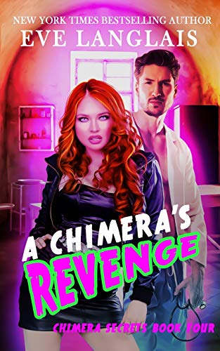 A Chimera's Revenge (Chimera Secrets, Band 4) von Eve Langlais