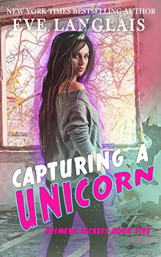 Capturing a Unicorn (Chimera Secrets, Band 5)