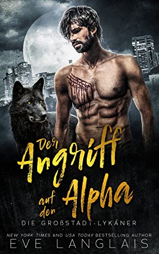 Der Angriff auf den Alpha (Die Großstadt-Lykaner, Band 1)