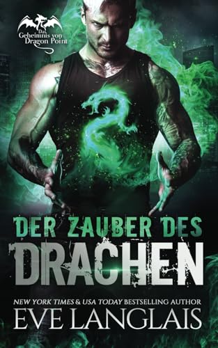 Der Zauber des Drachen (Das Geheimnis von Dragon Point, Band 7) von Eve Langlais