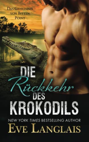 Die Rückkehr des Krokodils (Das Geheimnis von Bitten Point, Band 1) von Eve Langlais