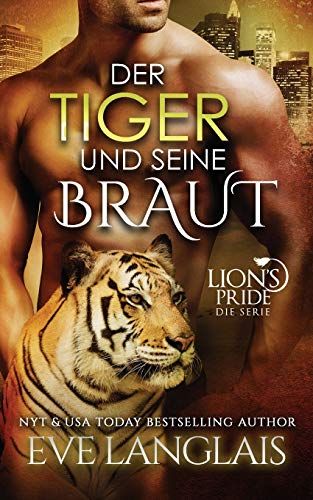 Der Tiger und seine Braut (Lion's Pride, Band 4) von Eve Langlais