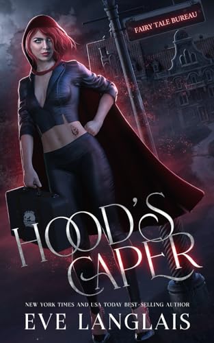 Hood's Caper (Fairytale Bureau, Band 1) von Eve Langlais