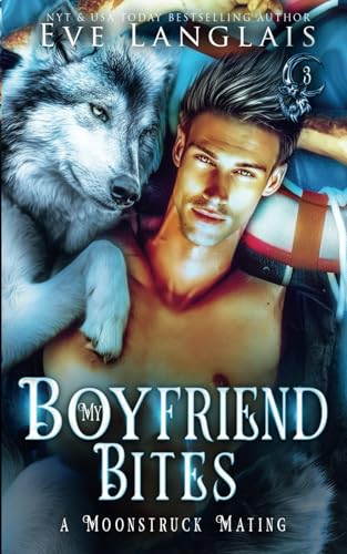 My Boyfriend Bites (A Moonstruck Mating, Band 3) von Eve Langlais