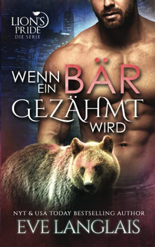 Wenn ein Bär Gezähmt Wird (Lion's Pride, Band 11) von Eve Langlais