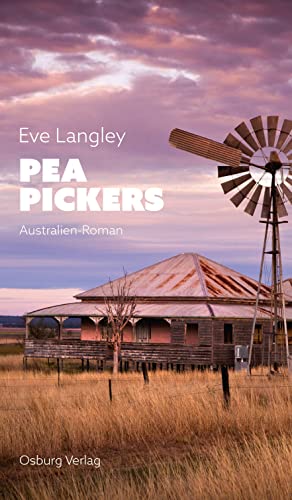 Pea Pickers: Australien-Roman von Osburg Verlag