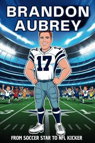 Brandon Aubrey: From Soccer Star to NFL Kicker- The Inspiring True Story of a Multi Sport Athlete Who Followed His Dreams. Brandon Aubrey: From Soccer Star to NFL Kicker- The Inspiring True Story of a Multi Sport Athlete Who Followed His Dreams. von Independently published