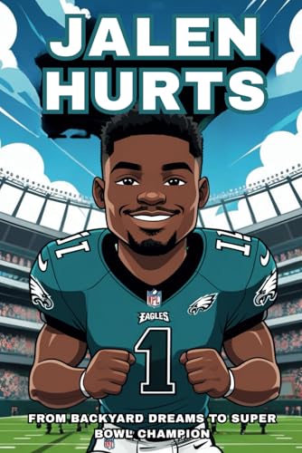 Jalen Hurts Biography: From Backyard Dreams to Super Bowl Champion- A True Football Story for Kids Who Dream Big. von Independently published