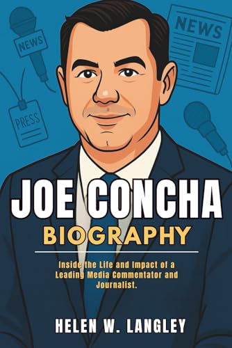 Joe Concha Biography: Inside the Life and Impact of a Leading Media Commentator and Journalist. Joe Concha Biography: Inside the Life and Impact of a Leading Media Commentator and Journalist. von Independently published