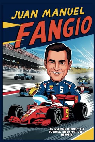 Juan Manuel Fangio Biography: An Inspiring Journey of a Formula 1 Hero for Young Readers Juan Manuel Fangio Biography: An Inspiring Journey of a Formula 1 Hero for Young Readers von Independently published