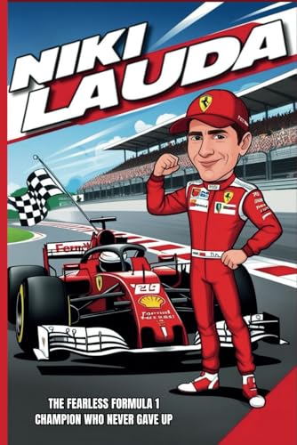 Niki Lauda Biography: The Fearless Formula 1 Champion Who Never Gave Up. Niki Lauda Biography: The Fearless Formula 1 Champion Who Never Gave Up. von Independently published