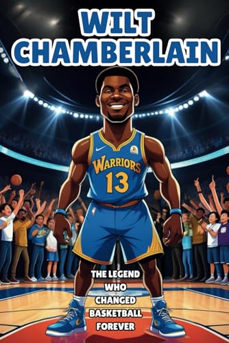 Wilt Chamberlain Biography: The Legend Who Changed Basketball Forever. Wilt Chamberlain Biography: The Legend Who Changed Basketball Forever. von Independently published