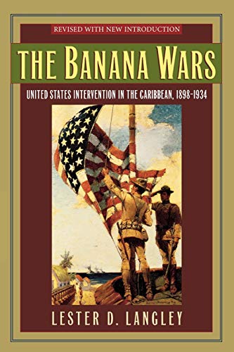 The Banana Wars: United States Intervention in the Caribbean, 1898–1934 (Latin American Silhouettes) von Rowman & Littlefield Publishers