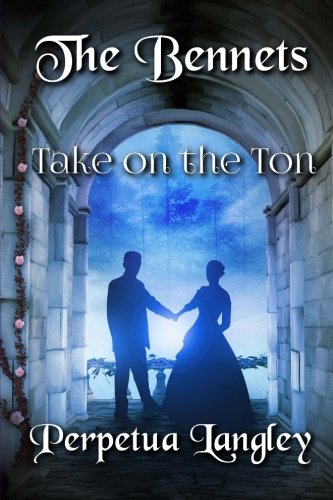 The Bennets take on the Ton (The Sweet Regency Romance Series, Band 12) von CreateSpace Independent Publishing Platform