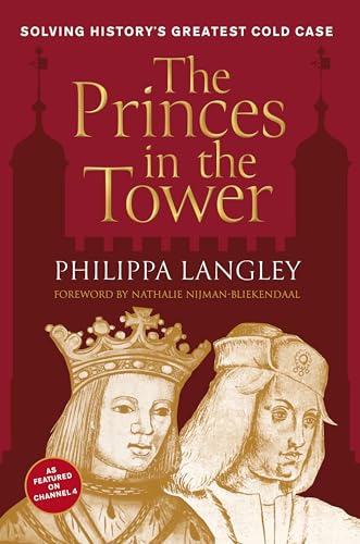 The Princes in the Tower: Solving History's Greatest Cold Case