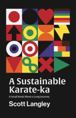A Sustainable Karate-ka: A Small Book About a Long Journey von Mason Publishing
