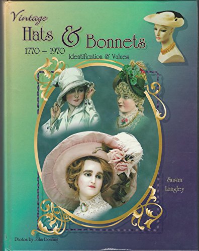 Vintage Hats & Bonnets 1770-1970: Identification & Values: Identification and Values