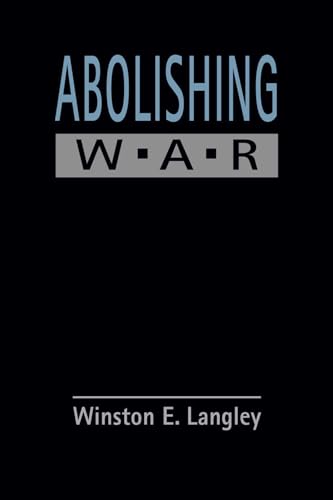 Abolishing War (The Policy and Practice of Global Governance) von Lynne Rienner Publishers Inc