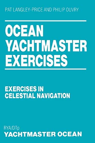 Ocean Yachtmaster Exercises: Exercises in Celestial Navigation von Bloomsbury