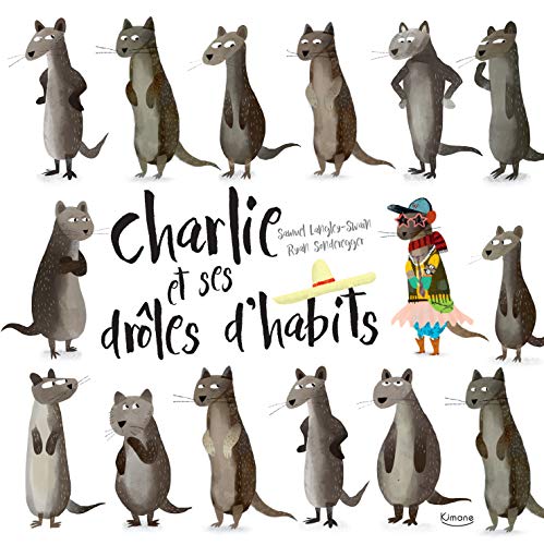 CHARLIE ET SES DRÔLES D'HABITS: Pour tous ceux qui osent être différents
