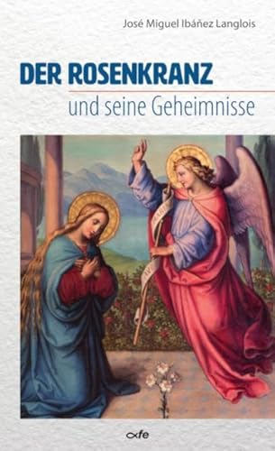 Der Rosenkranz und seine Geheimnisse Der Rosenkranz und seine Geheimnisse von Fe-Medienverlags GmbH