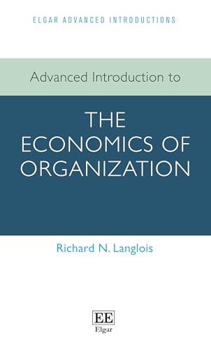 Advanced Introduction to the Economics of Organization (Elgar Advanced Introductions) von Edward Elgar Publishing Ltd