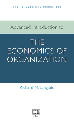 Advanced Introduction to the Economics of Organization (Elgar Advanced Introductions) von Edward Elgar Publishing Ltd