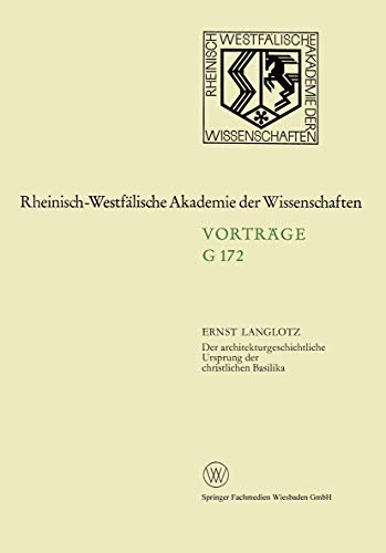 Der architekturgeschichtliche Ursprung der christlichen Basilika: 162. Sitzung am 25. November 1970 in Düsseldorf (Rheinisch-Westfälische Akademie der Wissenschaften)