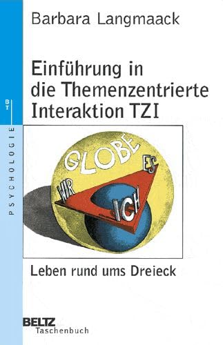 Einführung in die Themenzentrierte Interaktion TZI. Leben rund ums Dreieck Einführung in die Themenzentrierte Interaktion TZI. Leben rund ums Dreieck